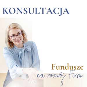Konsultacja: Fundusze na Rozwój dla Firm