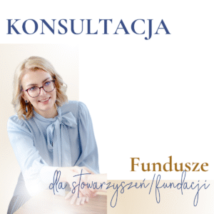 Konsultacja: Fundusze dla Stowarzyszeń i Fundacji